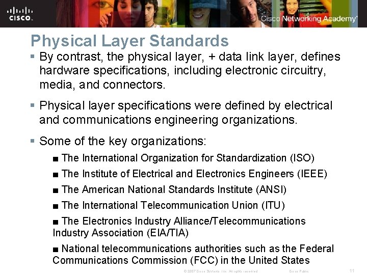 Physical Layer Standards § By contrast, the physical layer, + data link layer, defines