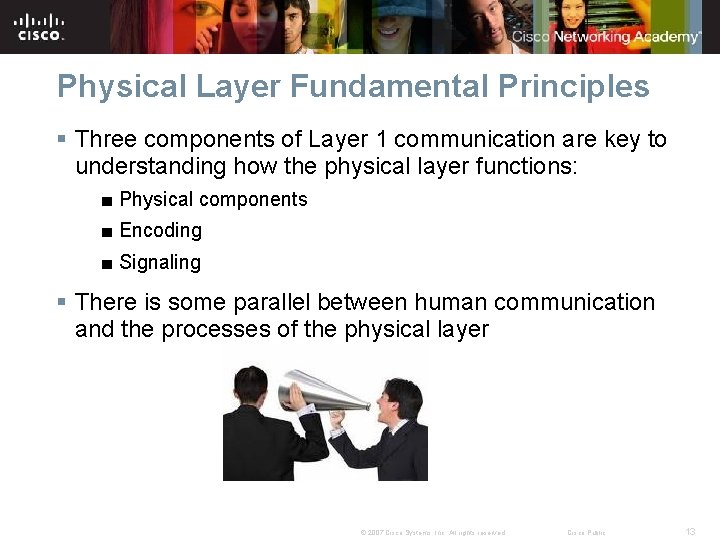 Physical Layer Fundamental Principles § Three components of Layer 1 communication are key to