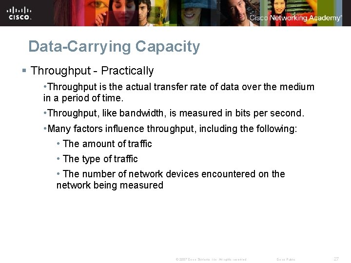 Data-Carrying Capacity § Throughput - Practically • Throughput is the actual transfer rate of