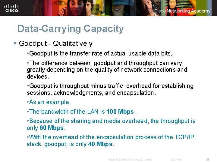 Data-Carrying Capacity § Goodput - Qualitatively • Goodput is the transfer rate of actual