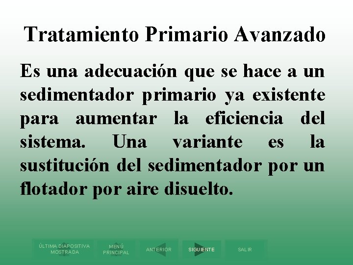 Tratamiento Primario Avanzado Es una adecuación que se hace a un sedimentador primario ya