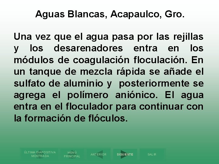 Aguas Blancas, Acapaulco, Gro. Una vez que el agua pasa por las rejillas y