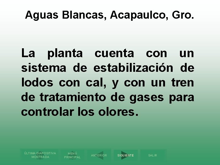 Aguas Blancas, Acapaulco, Gro. La planta cuenta con un sistema de estabilización de lodos