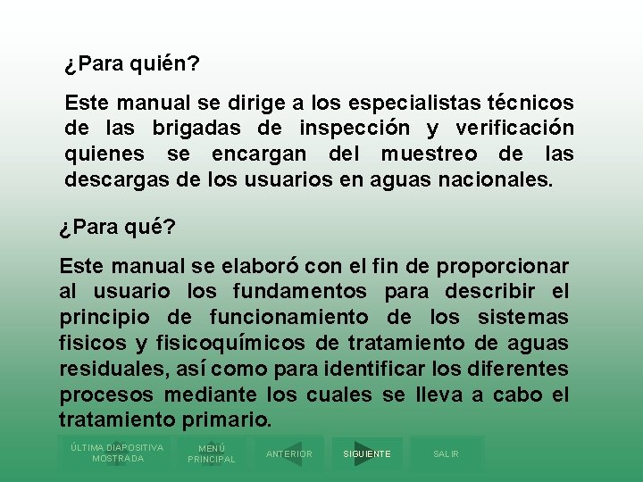 ¿Para quién? Este manual se dirige a los especialistas técnicos de las brigadas de