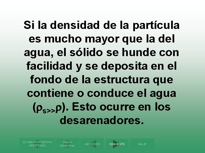 Si la densidad de la partícula es mucho mayor que la del agua, el