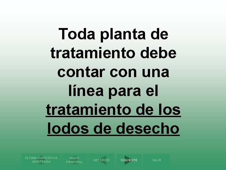 Toda planta de tratamiento debe contar con una línea para el tratamiento de los