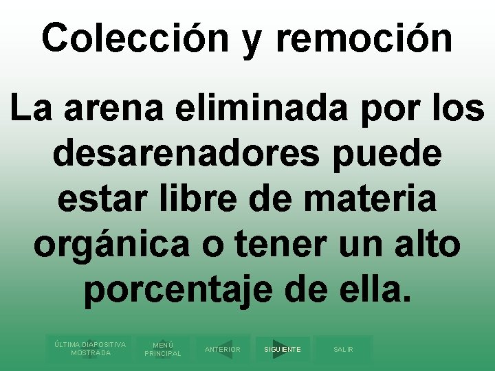 Colección y remoción La arena eliminada por los desarenadores puede estar libre de materia