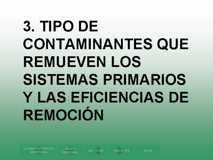 3. TIPO DE CONTAMINANTES QUE REMUEVEN LOS SISTEMAS PRIMARIOS Y LAS EFICIENCIAS DE REMOCIÓN