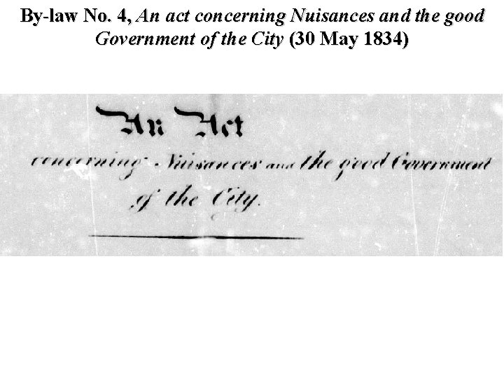 By-law No. 4, An act concerning Nuisances and the good Government of the City