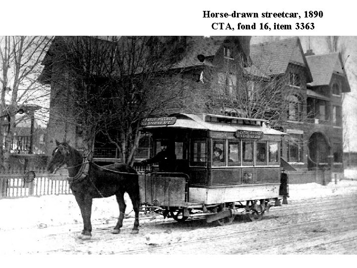 Horse-drawn streetcar, 1890 CTA, fond 16, item 3363 