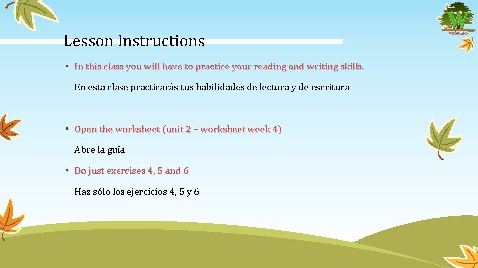 Lesson Instructions • In this class you will have to practice your reading and