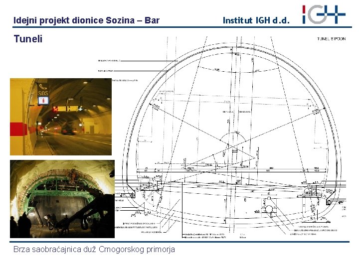 Idejni projekt dionice Sozina – Bar Tuneli Brza saobraćajnica duž Crnogorskog primorja Institut IGH
