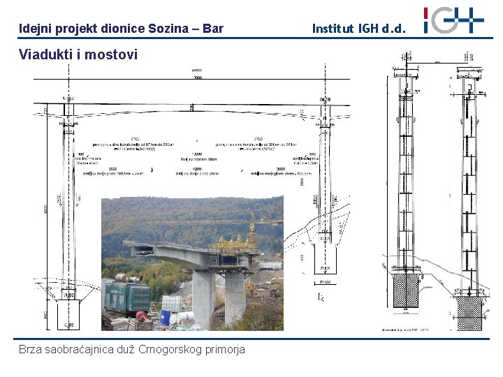 Idejni projekt dionice Sozina – Bar Viadukti i mostovi Brza saobraćajnica duž Crnogorskog primorja