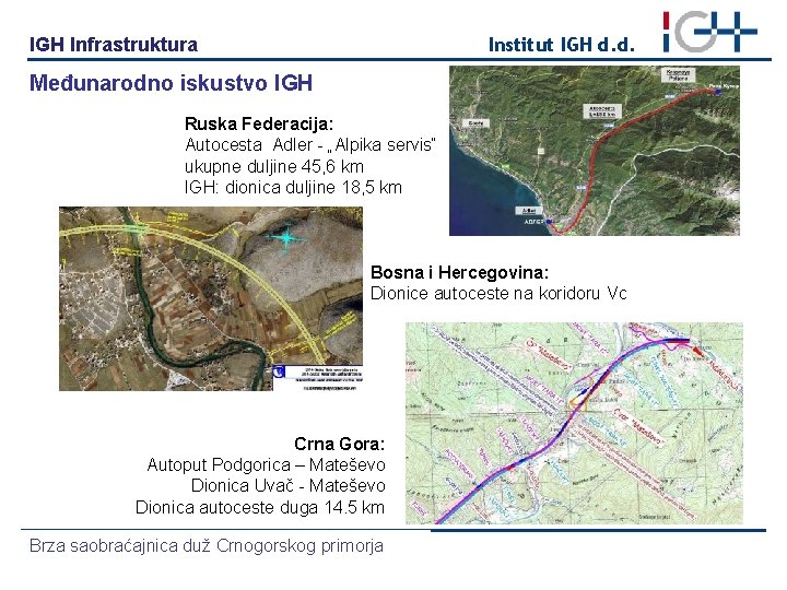 Institut IGH d. d. IGH Infrastruktura Međunarodno iskustvo IGH Ruska Federacija: Autocesta Adler -