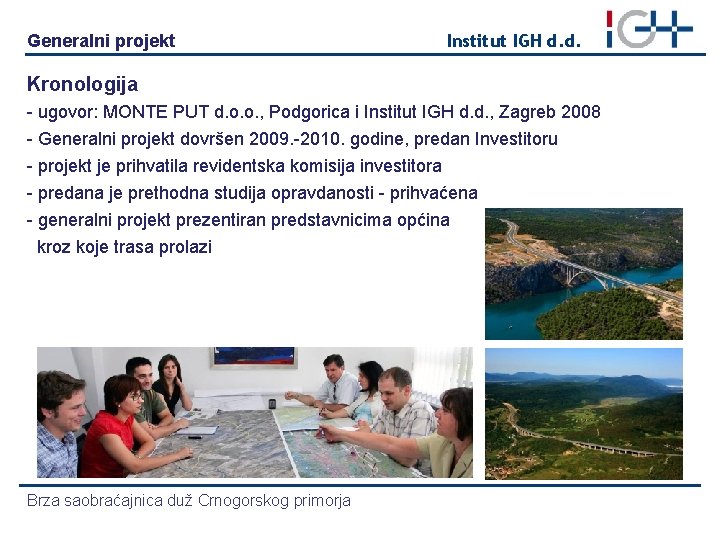 Generalni projekt Institut IGH d. d. Kronologija - ugovor: MONTE PUT d. o. o.