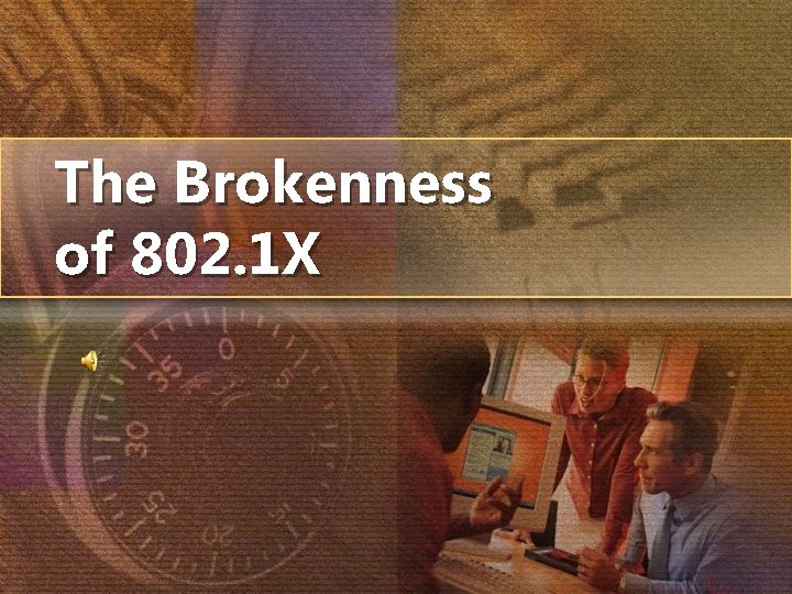 The Brokenness of 802. 1 X 