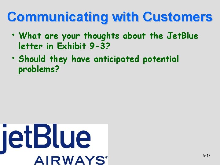 Communicating with Customers • What are your thoughts about the Jet. Blue • letter