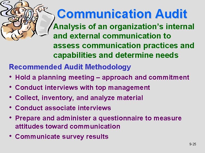 Communication Audit Analysis of an organization’s internal and external communication to assess communication practices