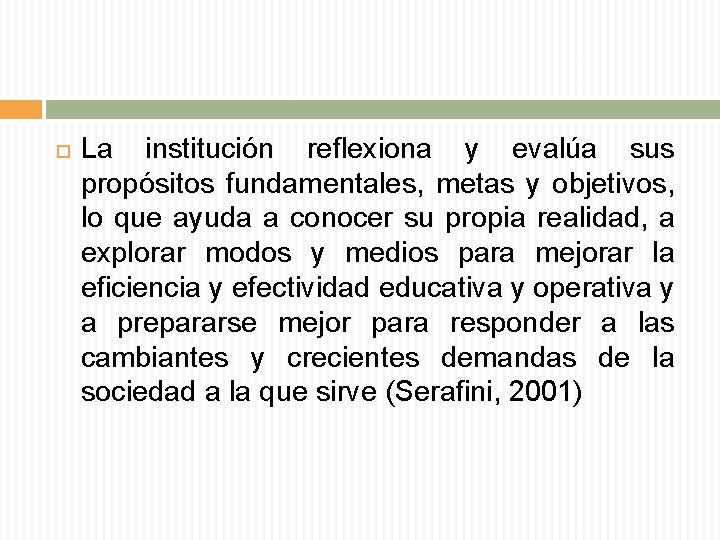 La institución reflexiona y evalúa sus propósitos fundamentales, metas y objetivos, lo que La institución reflexiona y evalúa sus propósitos fundamentales, metas y objetivos, lo que