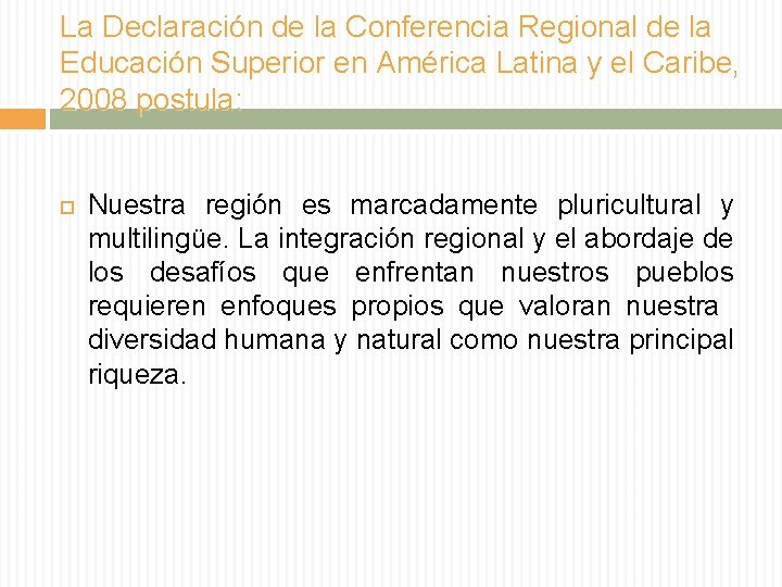 La Declaración de la Conferencia Regional de la Educación Superior en América Latina y