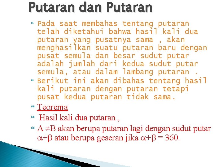 Putaran dan Putaran Pada saat membahas tentang putaran telah diketahui bahwa hasil kali dua