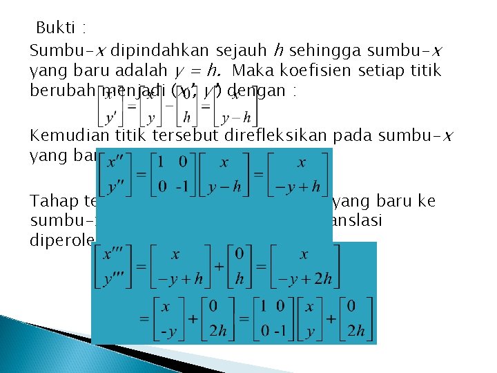 Bukti : Sumbu-x dipindahkan sejauh h sehingga sumbu-x yang baru adalah y = h.