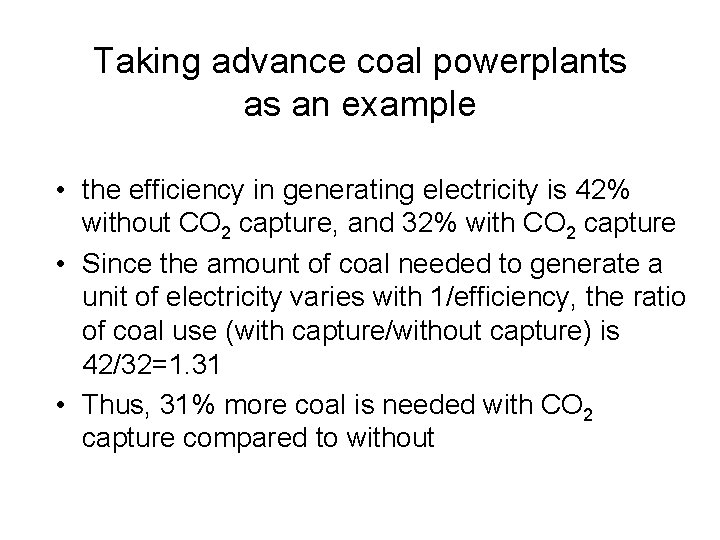 Taking advance coal powerplants as an example • the efficiency in generating electricity is