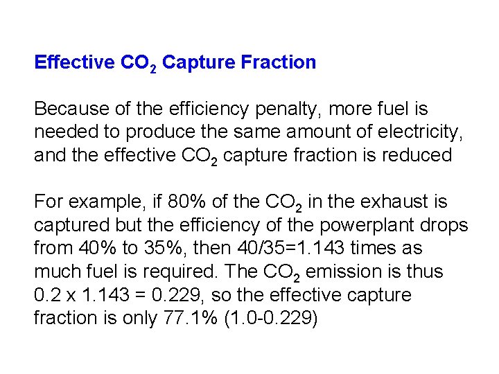 Effective CO 2 Capture Fraction Because of the efficiency penalty, more fuel is needed