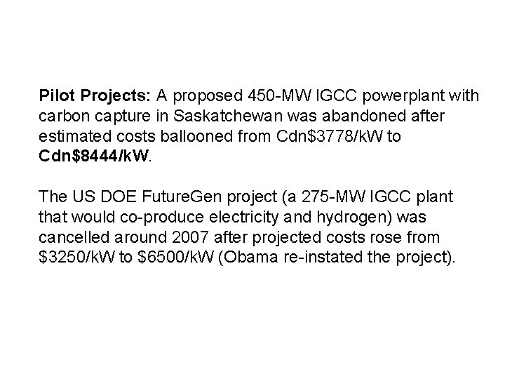 Pilot Projects: A proposed 450 -MW IGCC powerplant with carbon capture in Saskatchewan was