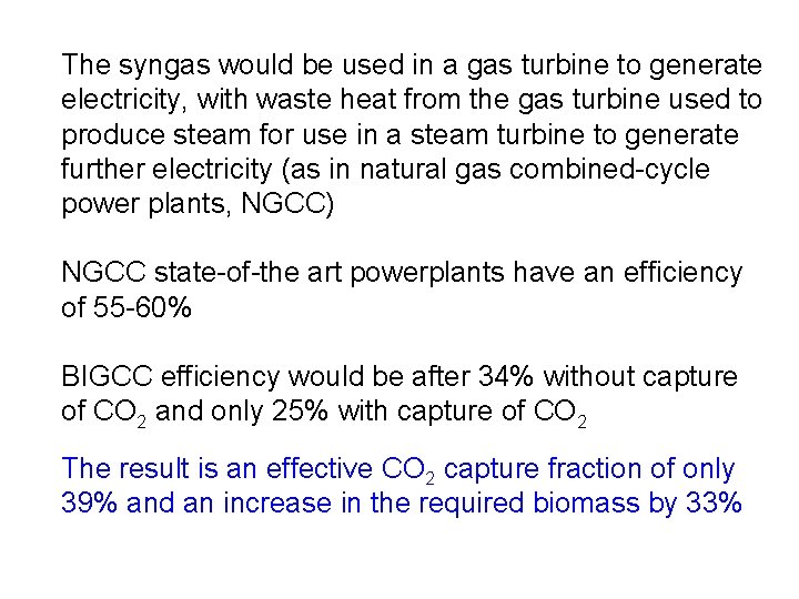 The syngas would be used in a gas turbine to generate electricity, with waste