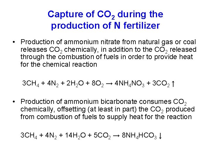 Capture of CO 2 during the production of N fertilizer • Production of ammonium