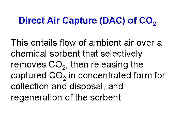 Direct Air Capture (DAC) of CO 2 This entails flow of ambient air over