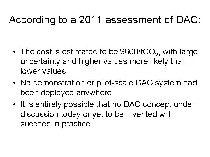 According to a 2011 assessment of DAC: • The cost is estimated to be
