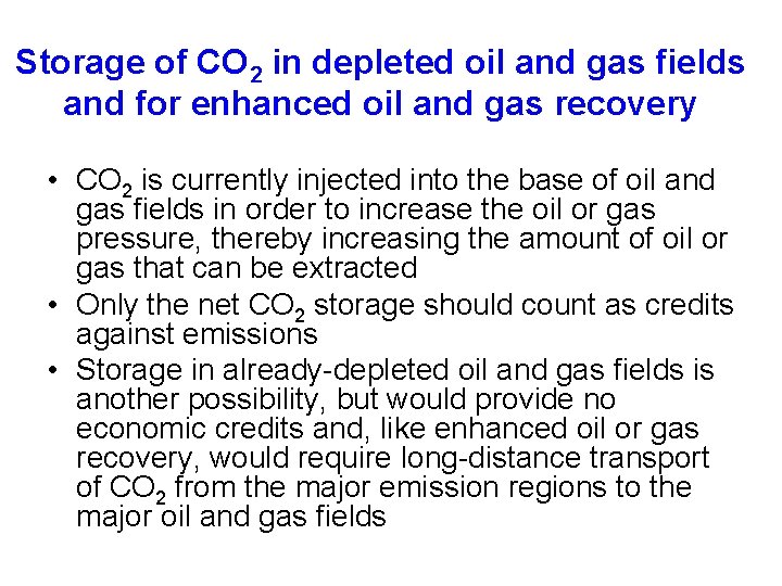 Storage of CO 2 in depleted oil and gas fields and for enhanced oil