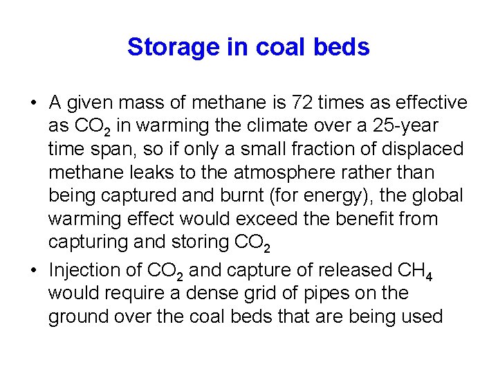 Storage in coal beds • A given mass of methane is 72 times as