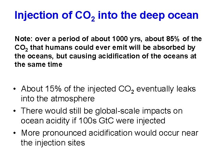 Injection of CO 2 into the deep ocean Note: over a period of about