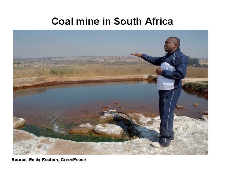 Coal mine in South Africa Source: Emily Rochon, Green. Peace 