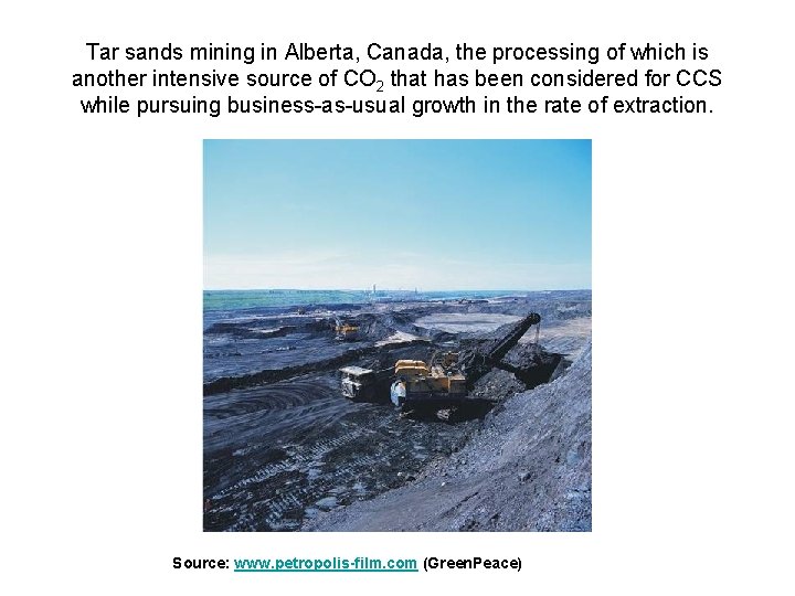 Tar sands mining in Alberta, Canada, the processing of which is another intensive source