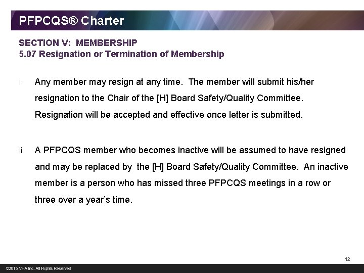 PFPCQS® Charter SECTION V: MEMBERSHIP 5. 07 Resignation or Termination of Membership i. Any