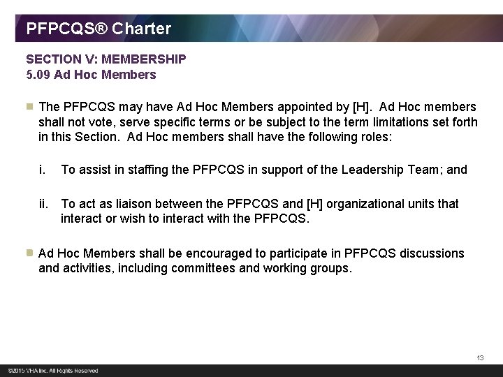PFPCQS® Charter SECTION V: MEMBERSHIP 5. 09 Ad Hoc Members The PFPCQS may have