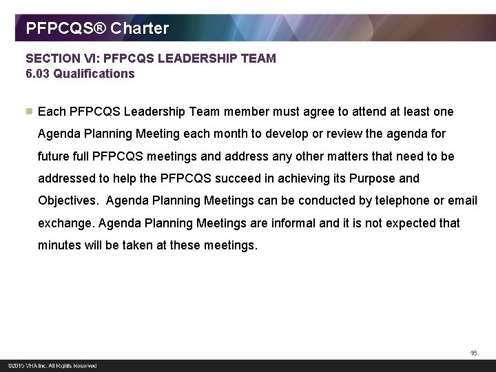 PFPCQS® Charter SECTION VI: PFPCQS LEADERSHIP TEAM 6. 03 Qualifications Each PFPCQS Leadership Team