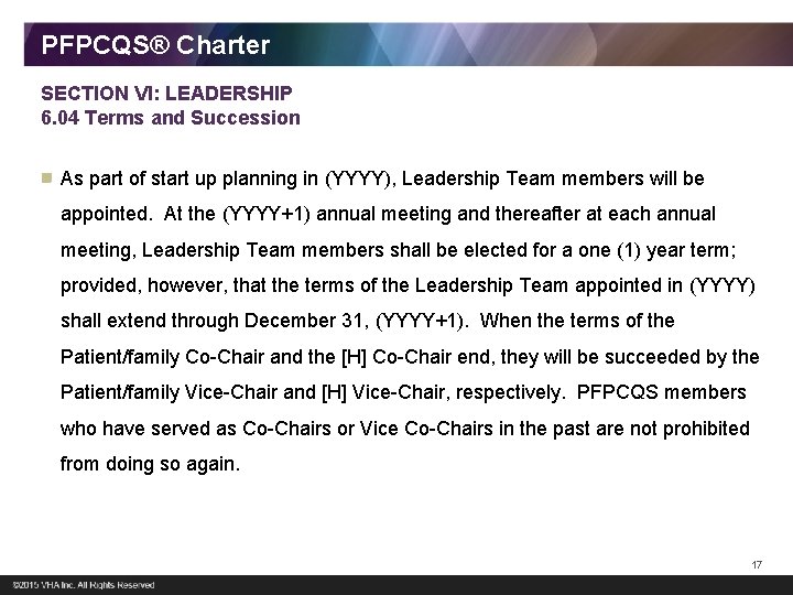 PFPCQS® Charter SECTION VI: LEADERSHIP 6. 04 Terms and Succession As part of start