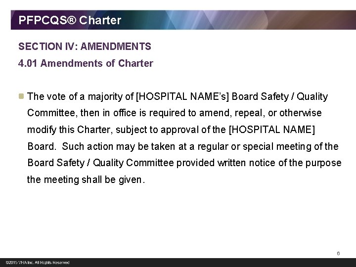 PFPCQS® Charter SECTION IV: AMENDMENTS 4. 01 Amendments of Charter The vote of a