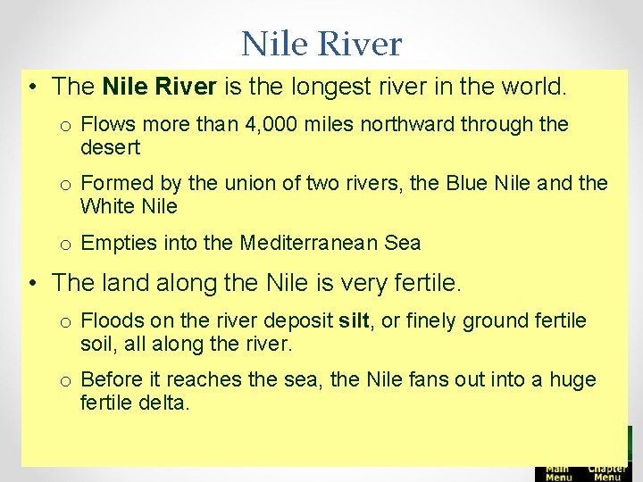 Nile River • The Nile River is the longest river in the world. o