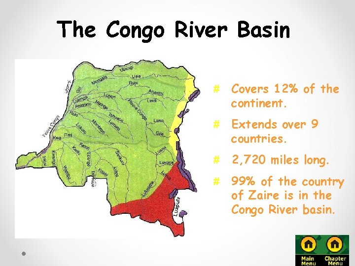 The Congo River Basin # Covers 12% of the continent. # Extends over 9