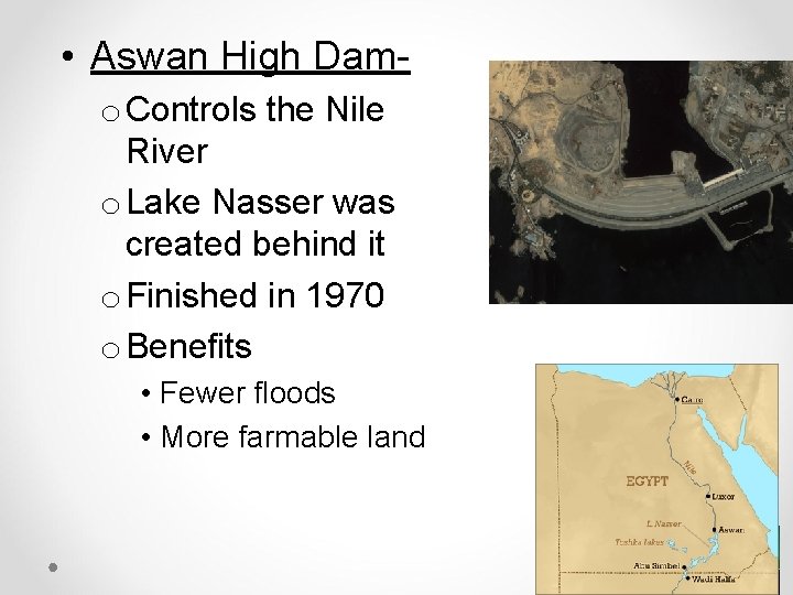  • Aswan High Damo Controls the Nile River o Lake Nasser was created