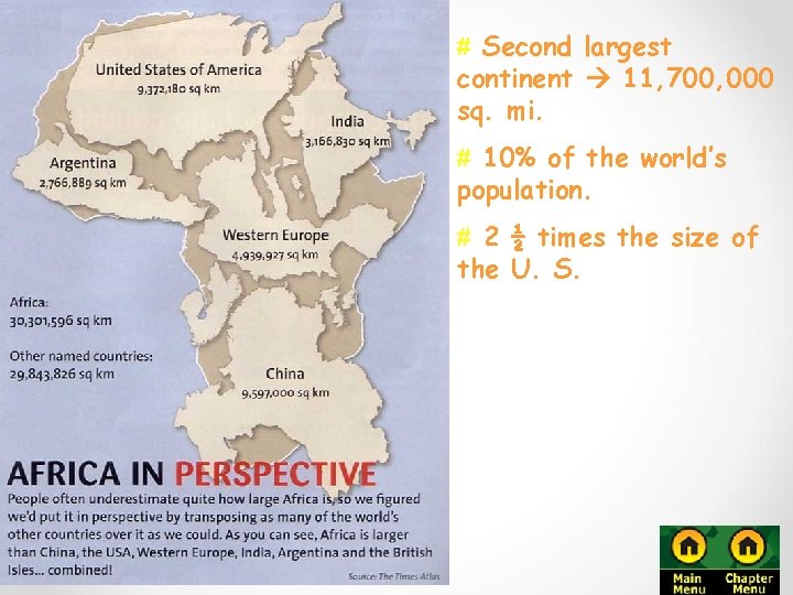 # Second largest continent 11, 700, 000 sq. mi. # 10% of the world’s
