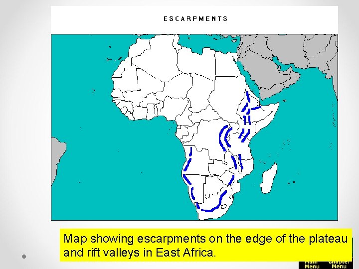 Map showing escarpments on the edge of the plateau and rift valleys in East