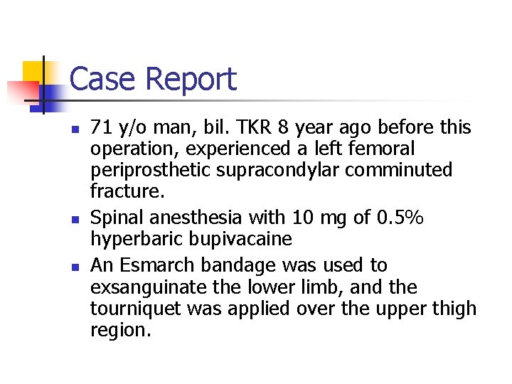 Case Report n n n 71 y/o man, bil. TKR 8 year ago before