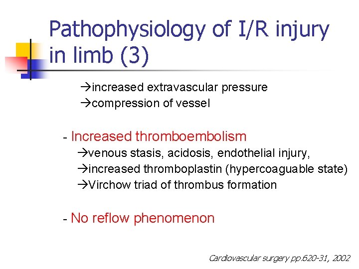Pathophysiology of I/R injury in limb (3) increased extravascular pressure compression of vessel -